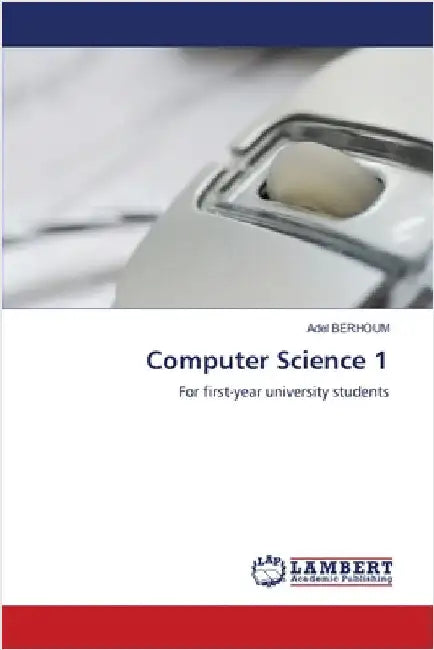 Computer Science 1 by Berhoum, Adel