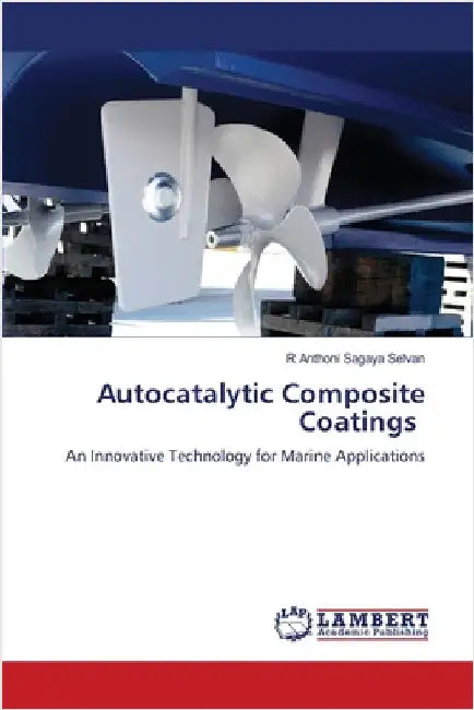 Autocatalytic Composite Coatings by R. Anthoni Sagaya Selvan