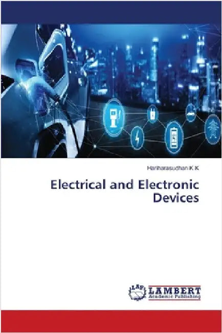 Electrical and Electronic Devices by Hariharasudhan K. K.