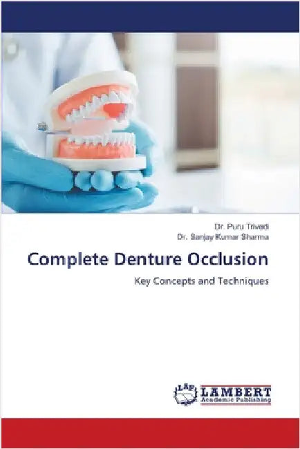 Complete Denture Occlusion by Puru Trivedi