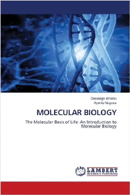 Molecular Biology by Amenu, Desalegn