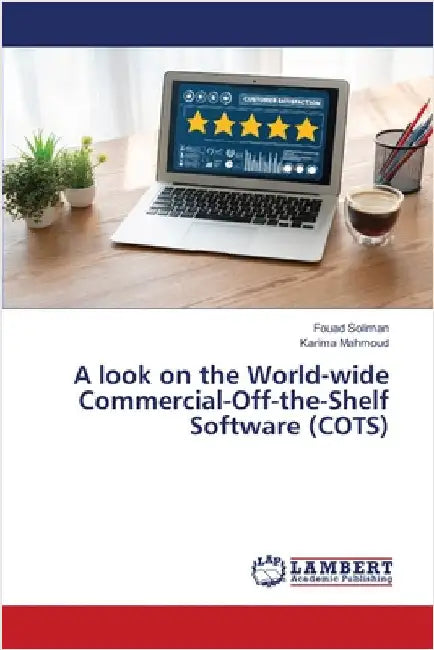 A look on the World-wide Commercial-Off-the-Shelf Software (COTS) by Fouad Soliman