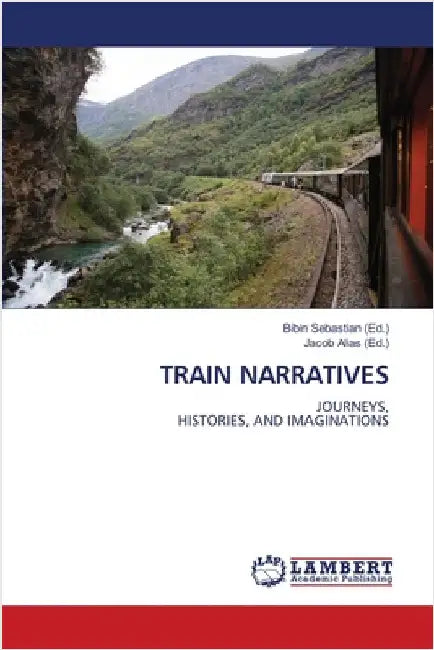 Train Narratives by Bibin Sebastian