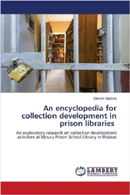 An encyclopedia for collection development in prison libraries by Mpulula, Mavuto