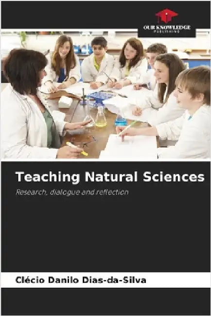 Teaching Natural Sciences by Dias-Da-Silva, Clécio Danilo