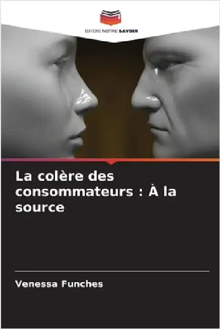 La colère des consommateurs: À la source by Venessa Funches