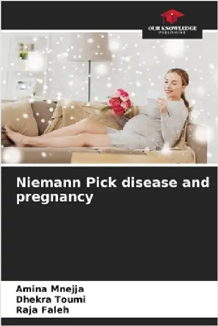 Niemann Pick disease and pregnancy by Mnejja, Amina
