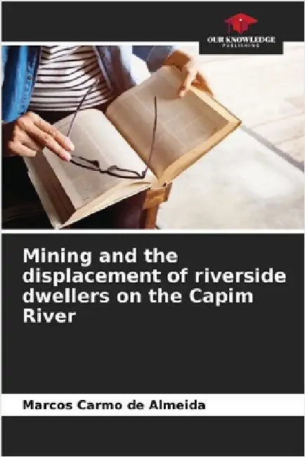 Mining and the displacement of riverside dwellers on the Capim River by Marcos Carmo de Almeida
