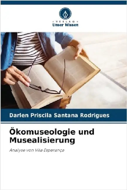 Ökomuseologie und Musealisierung by Darlen Priscila Santana Rodrigues