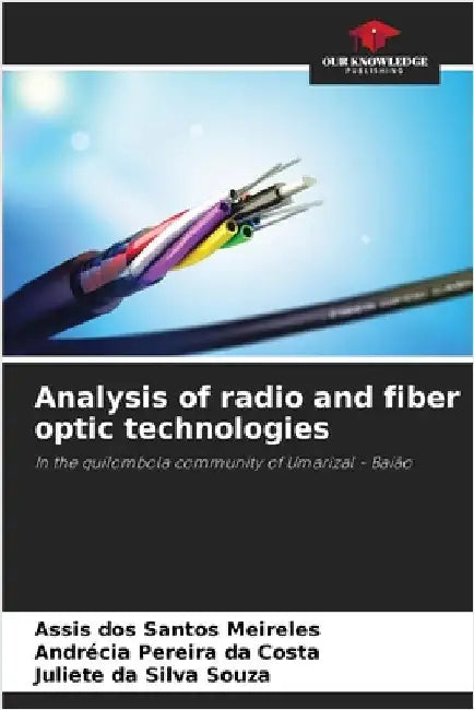 Analysis of radio and fiber optic technologies by Dos Santos Meireles, Assis