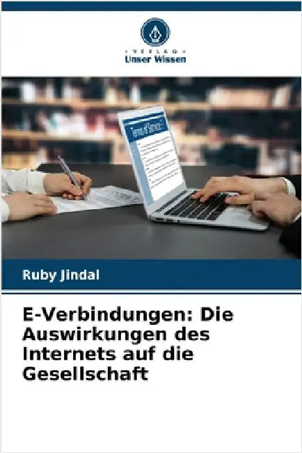 E-Verbindungen: Die Auswirkungen des Internets auf die Gesellschaft by Jindal, Ruby