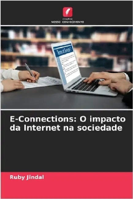 E-Connections: O impacto da Internet na sociedade by Ruby Jindal