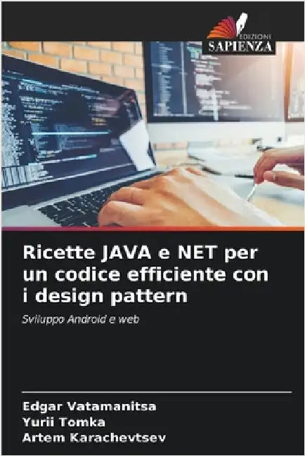 Ricette JAVA e NET per un codice efficiente con i design pattern by Edgar Vatamanitsa
