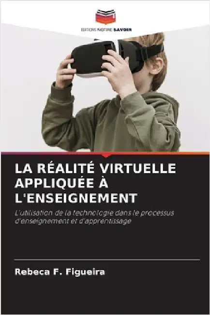 La Réalité Virtuelle Appliquée À l'Enseignement by Rebeca F. Figueira