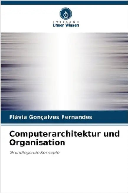 Computerarchitektur und Organisation by Flávia Gonçalves Fernandes