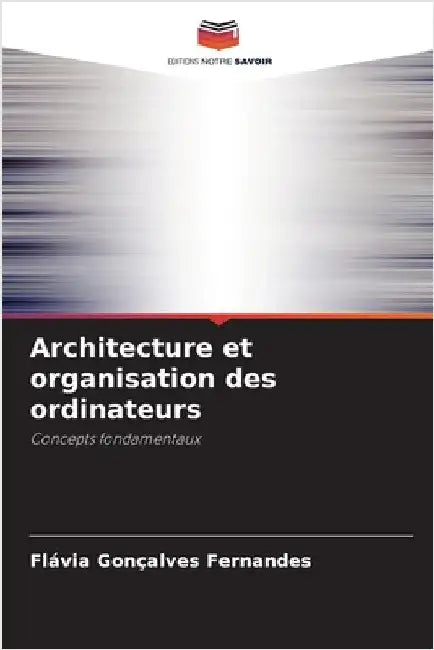 Architecture et organisation des ordinateurs by Flávia Gonçalves Fernandes