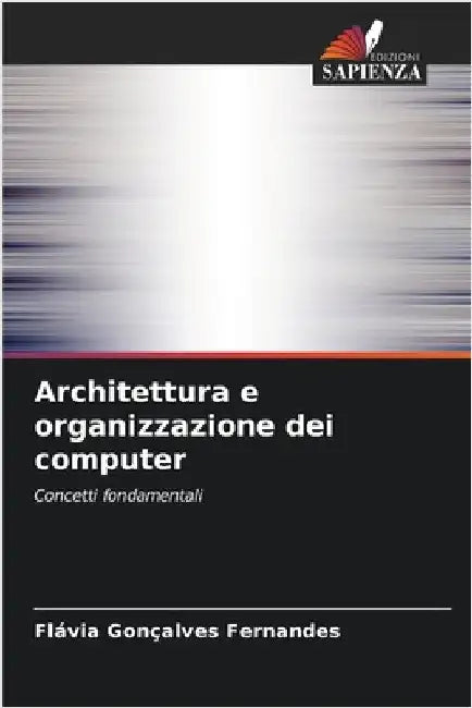 Architettura e organizzazione dei computer by Fernandes, Flávia Gonçalves