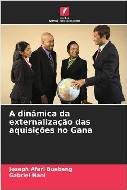 A dinâmica da externalização das aquisições no Gana by Joseph Afari Buabeng