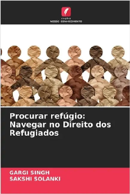 Procurar refúgio: Navegar no Direito dos Refugiados by Gargi Singh