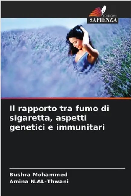 Il rapporto tra fumo di sigaretta, aspetti genetici e immunitari by Mohammed, Bushra