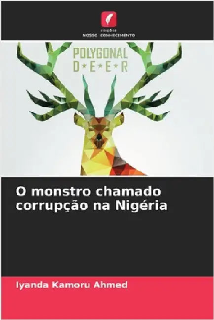 O monstro chamado corrupção na Nigéria by Iyanda Kamoru Ahmed