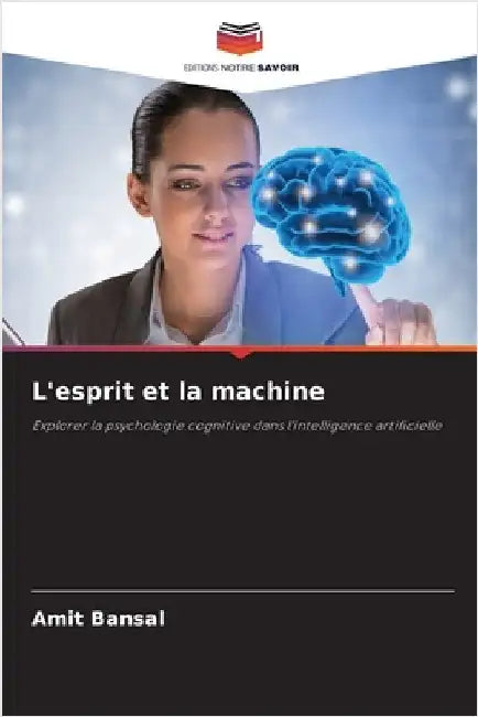 L'esprit et la machine by Amit Bansal