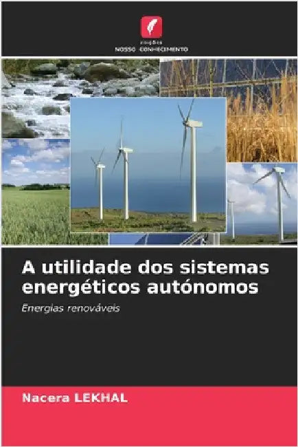A utilidade dos sistemas energéticos autónomos by Lekhal, Nacera