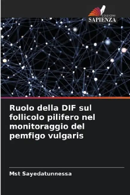 Ruolo della DIF sul follicolo pilifero nel monitoraggio del pemfigo vulgaris by Mst Sayedatunnessa