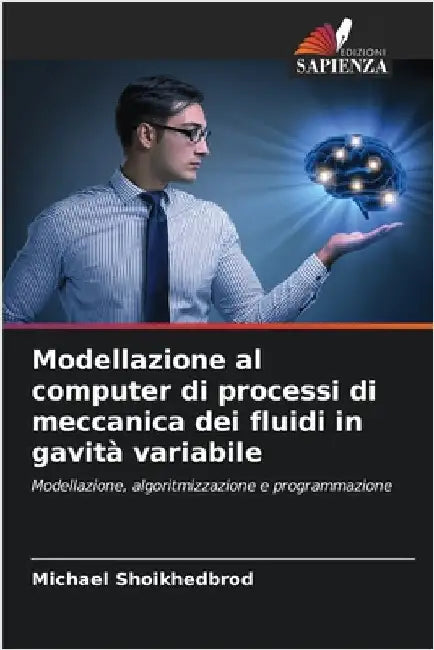 Modellazione al computer di processi di meccanica dei fluidi in gavità variabile by Shoikhedbrod, Michael