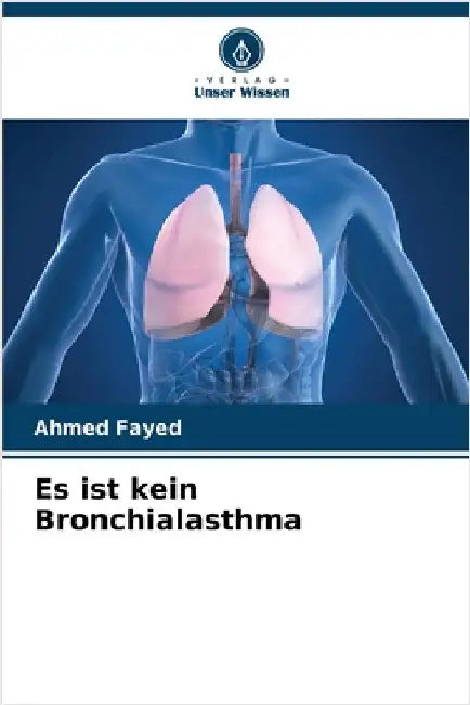 Es ist kein Bronchialasthma by Ahmed Fayed