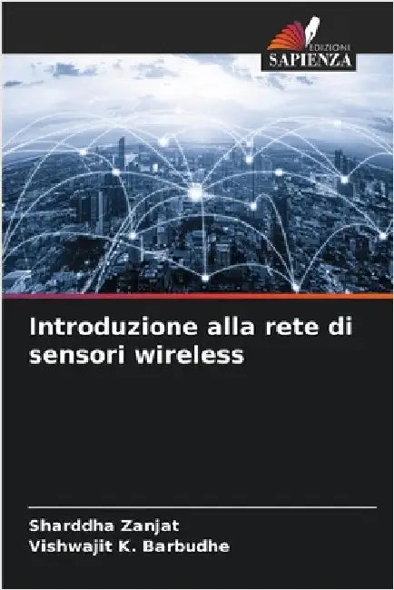 Introduzione alla rete di sensori wireless by Zanjat, Sharddha