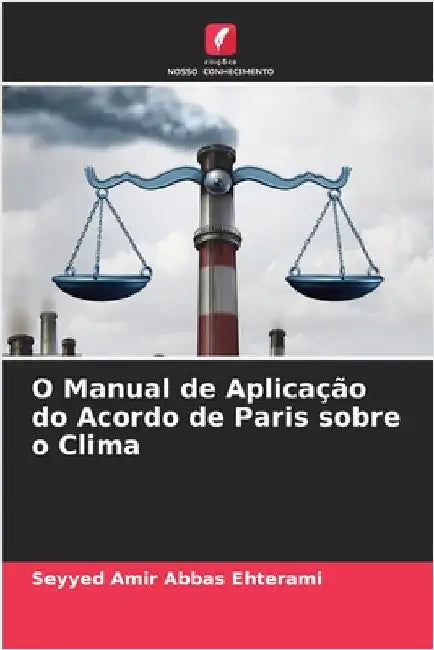 O Manual de Aplicação do Acordo de Paris sobre o Clima by Seyyed Amir Abbas Ehterami