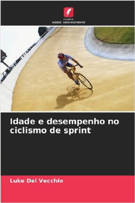 Idade e desempenho no ciclismo de sprint by Luke del Vecchio
