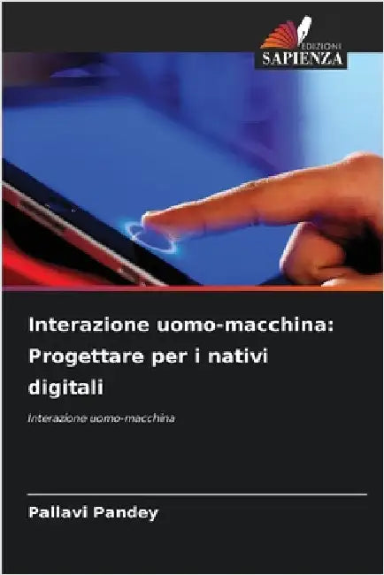Interazione uomo-macchina: Progettare per i nativi digitali by Pandey, Pallavi