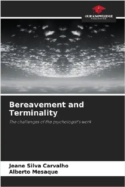 Bereavement and Terminality by Silva Carvalho, Jeane