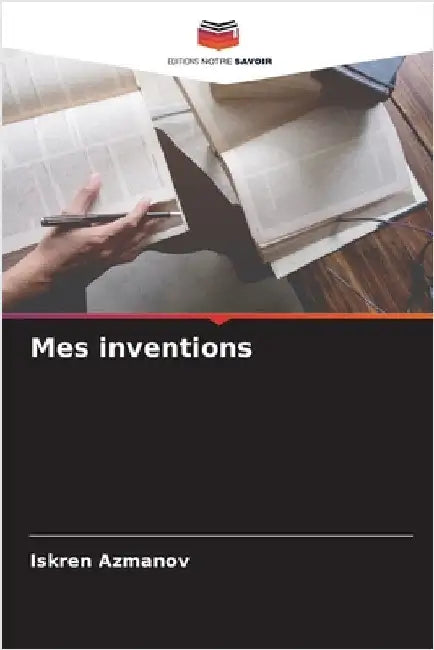 Mes inventions by Azmanov, Iskren