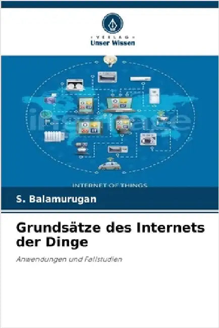 Grundsätze des Internets der Dinge by Balamurugan, S.