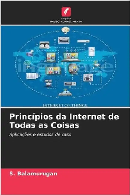 Princípios da Internet de Todas as Coisas by S. Balamurugan