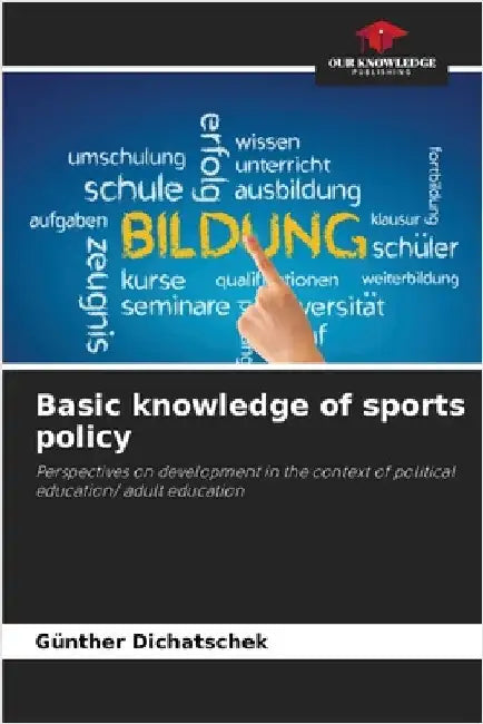 Basic knowledge of sports policy by Günther Dichatschek