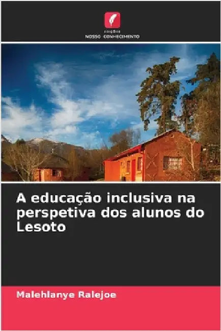 A educação inclusiva na perspetiva dos alunos do Lesoto by Ralejoe, Malehlanye
