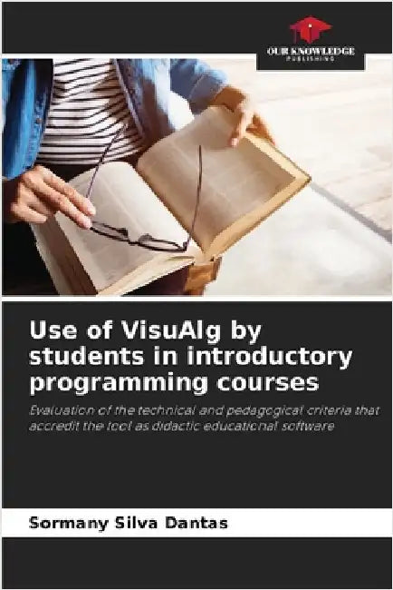 Use of VisuAlg by students in introductory programming courses by Silva Dantas, Sormany