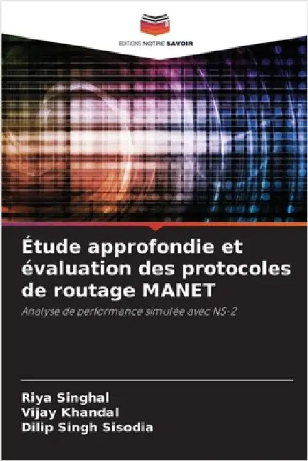 Étude approfondie et évaluation des protocoles de routage MANET by Singhal, Riya