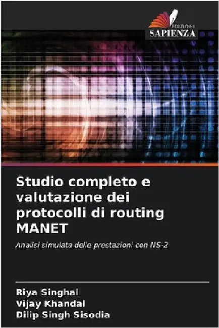 Studio completo e valutazione dei protocolli di routing MANET by Riya Singhal