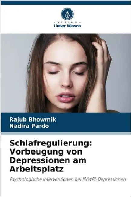 Schlafregulierung: Vorbeugung von Depressionen am Arbeitsplatz by Rajub Bhowmik