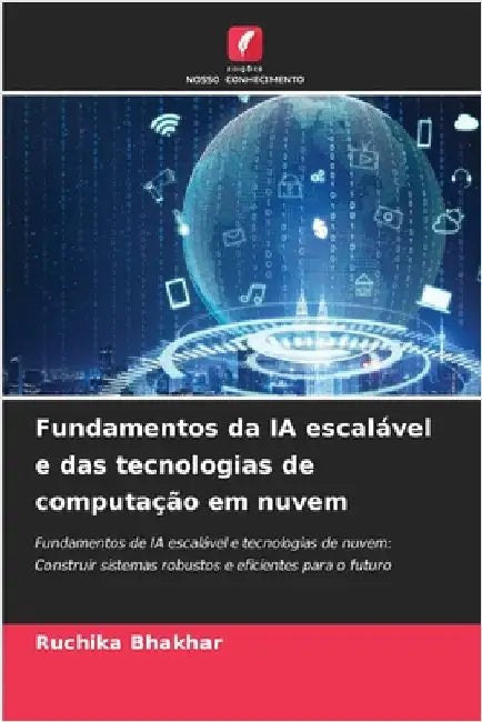Fundamentos da IA escalável e das tecnologias de computação em nuvem by Ruchika Bhakhar