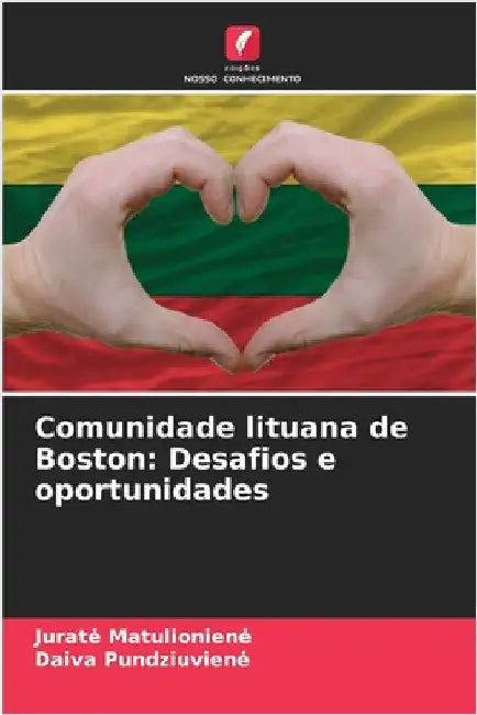 Comunidade lituana de Boston: Desafios e oportunidades by Jurate Matulioniene
