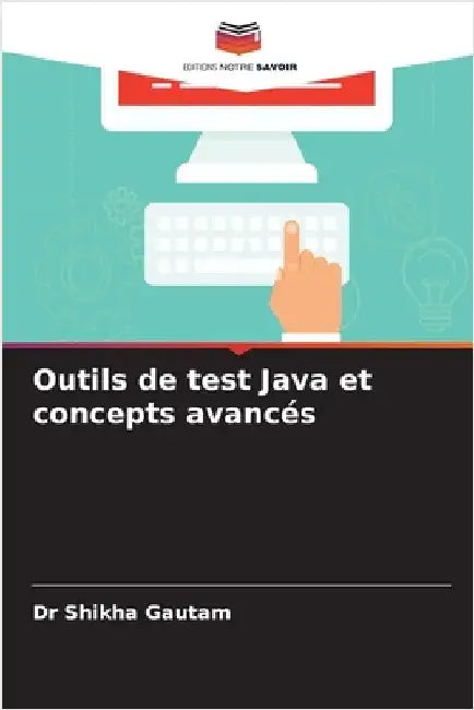 Outils de test Java et concepts avancés by Shikha Gautam