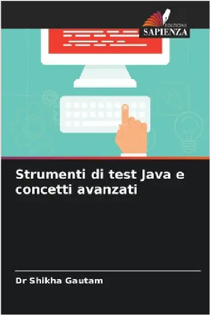 Strumenti di test Java e concetti avanzati by Shikha Gautam