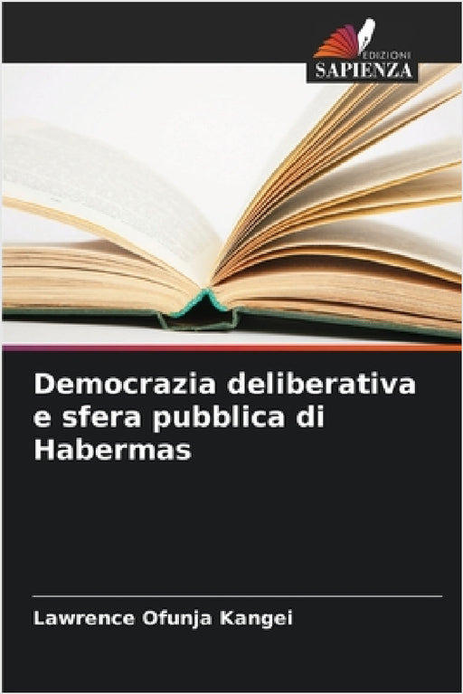 Democrazia deliberativa e sfera pubblica di Habermas by Lawrence Ofunja Kangei