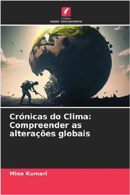 Crónicas do Clima: Compreender as alterações globais by Mina Kumari